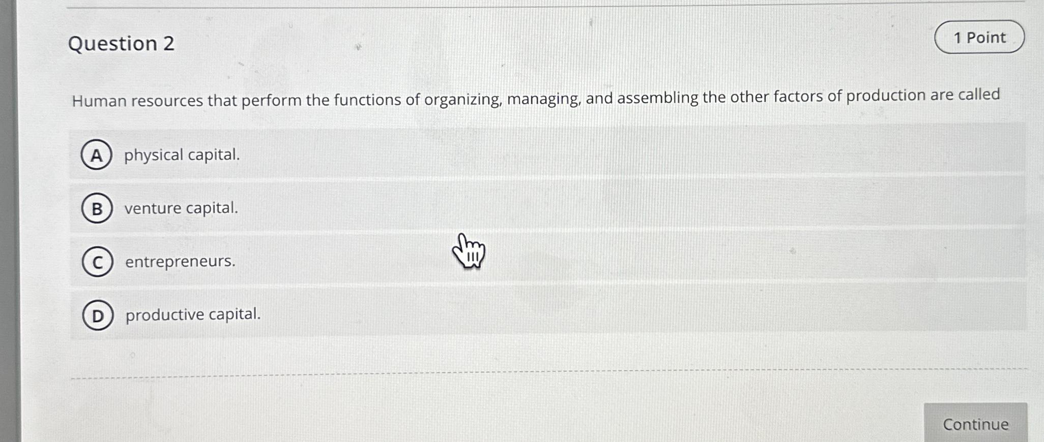  Question 2 1 Point Human resources that perform the functions of