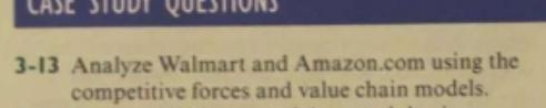  3-13 Analyze Walmart and Amazon.com using the competitive forces and value