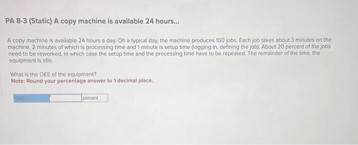  PA 8-3 (Static) A copy machine is available 24 hours... A