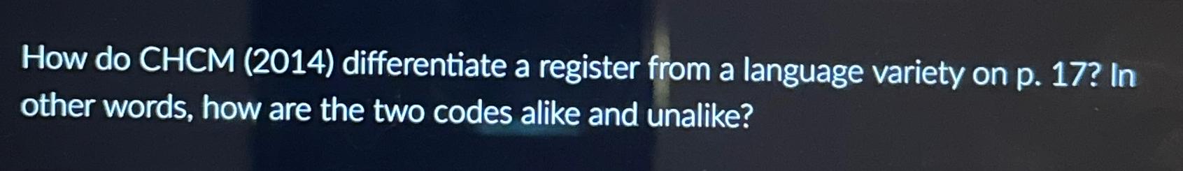  How do CHCM (2014) differentiate a register from a language variety