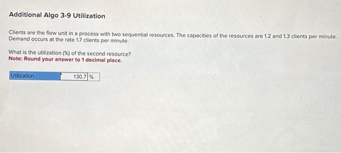  Additional Algo 3-9 Utilization Clients are the flow unit in a