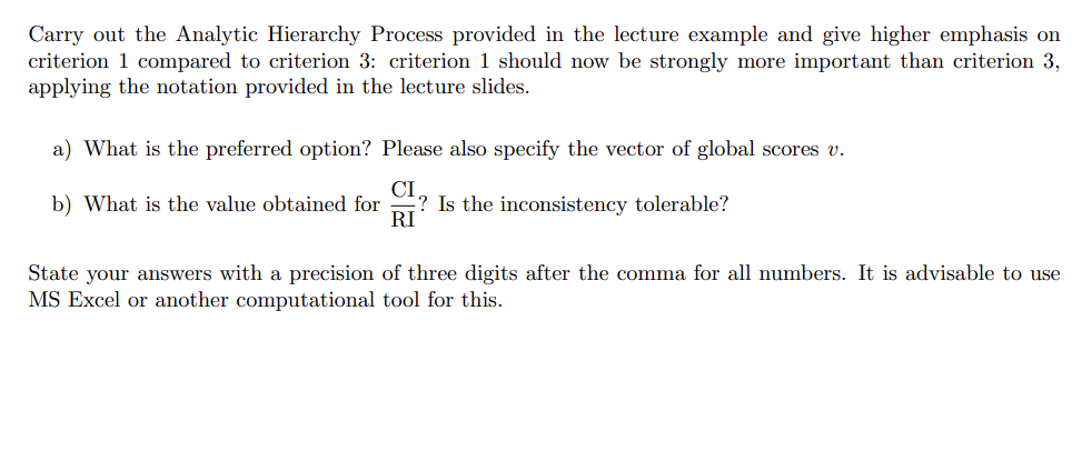  Carry out the Analytic Hierarchy Process provided in the lecture example