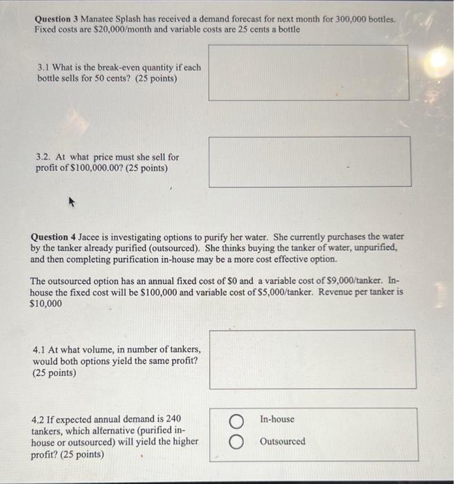 Question 3 Manatee Splash has received a demand forecast for next