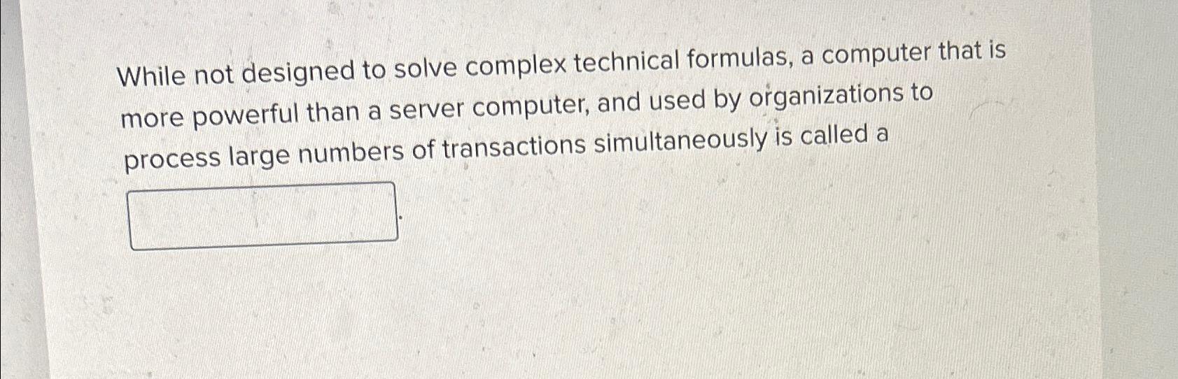  While not designed to solve complex technical formulas, a computer that