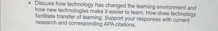  Discuss how technology has changed the learning environment and how new