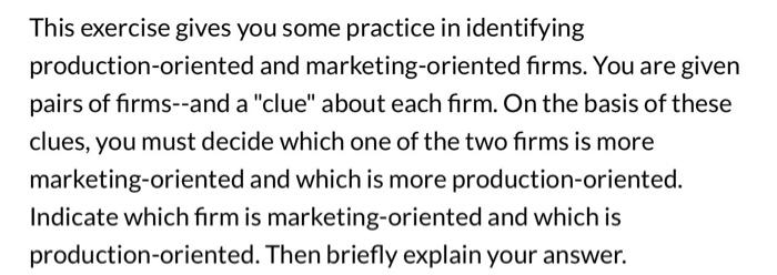  This exercise gives you some practice in identifying production-oriented and marketing-oriented
