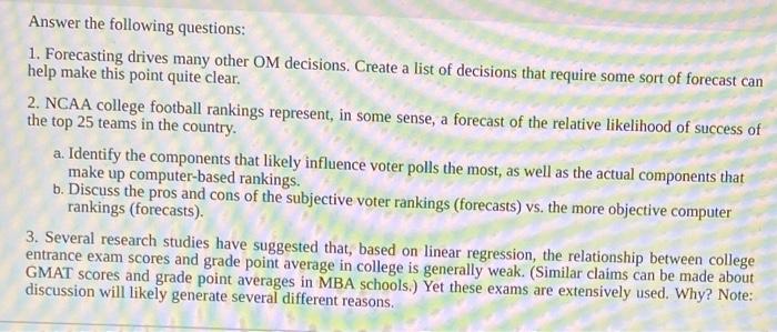  1. Forecasting drives many other OM decisions. Create a list of