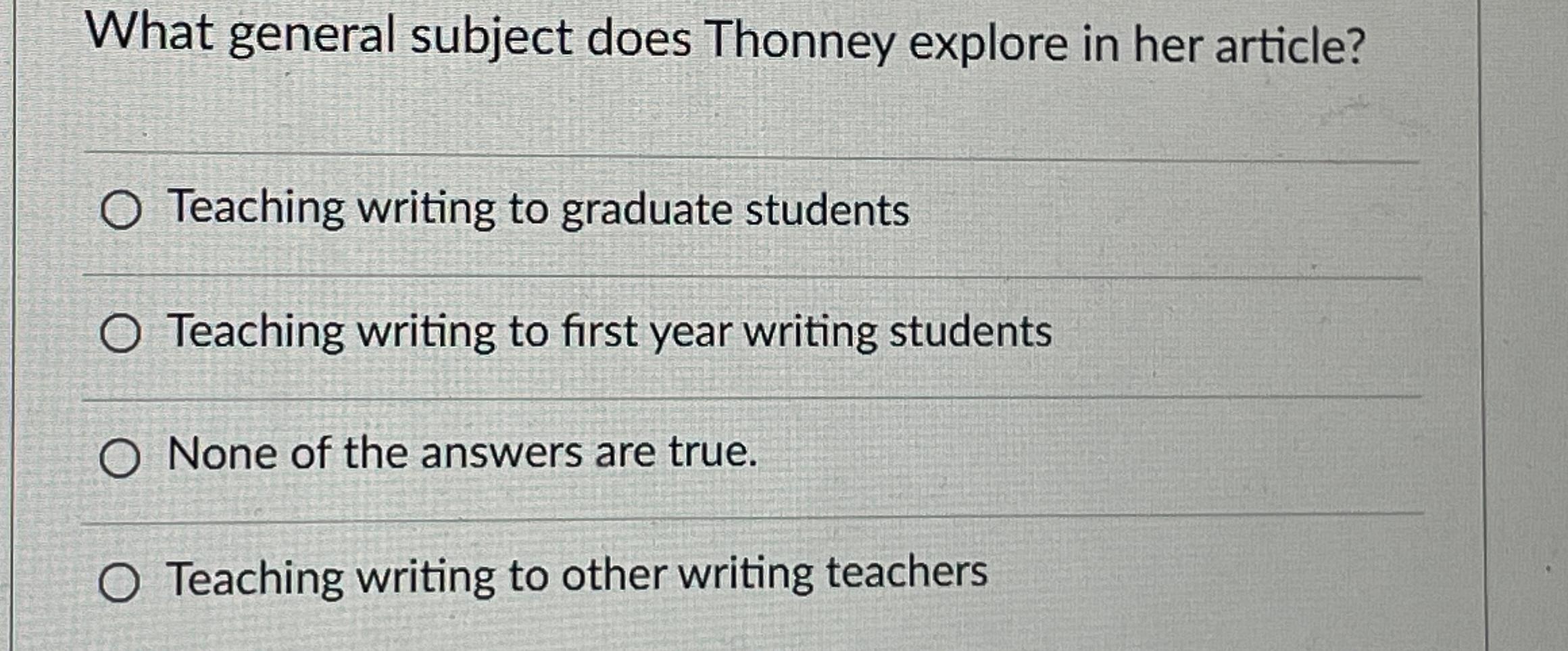  What general subject does Thonney explore in her article? Teaching writing