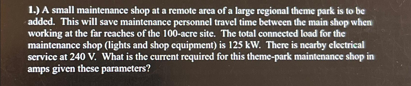  1.) A small maintenance shop at a remote area of a