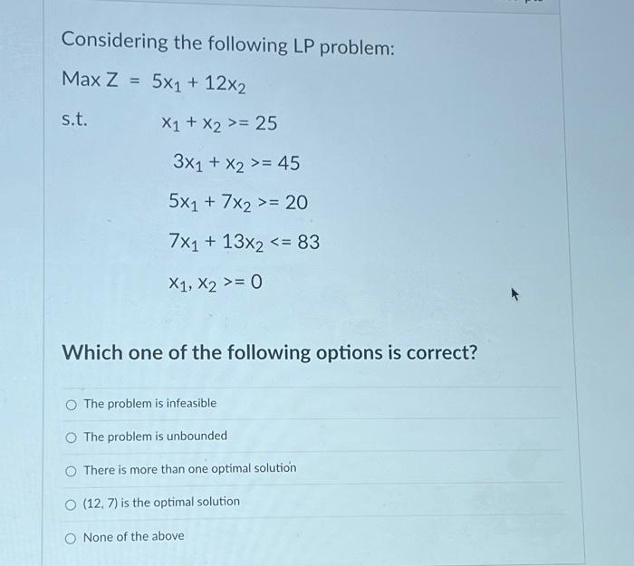  Considering the following LP problem: Max Z = 5x + 12x2