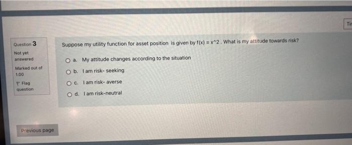  Suppose my utility function for asset position is given by f(x)=x2.