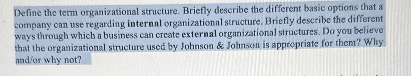  Define the term organizational structure. Briefly describe the different basic options