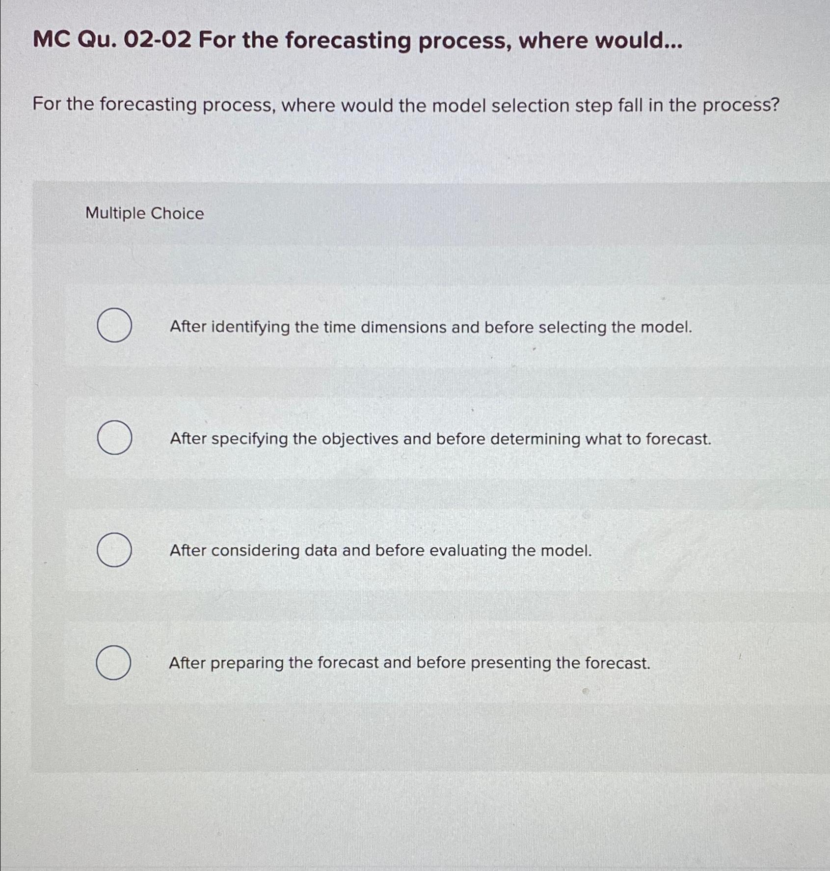  MC Qu.02-02 For the forecasting process, where would... For the forecasting