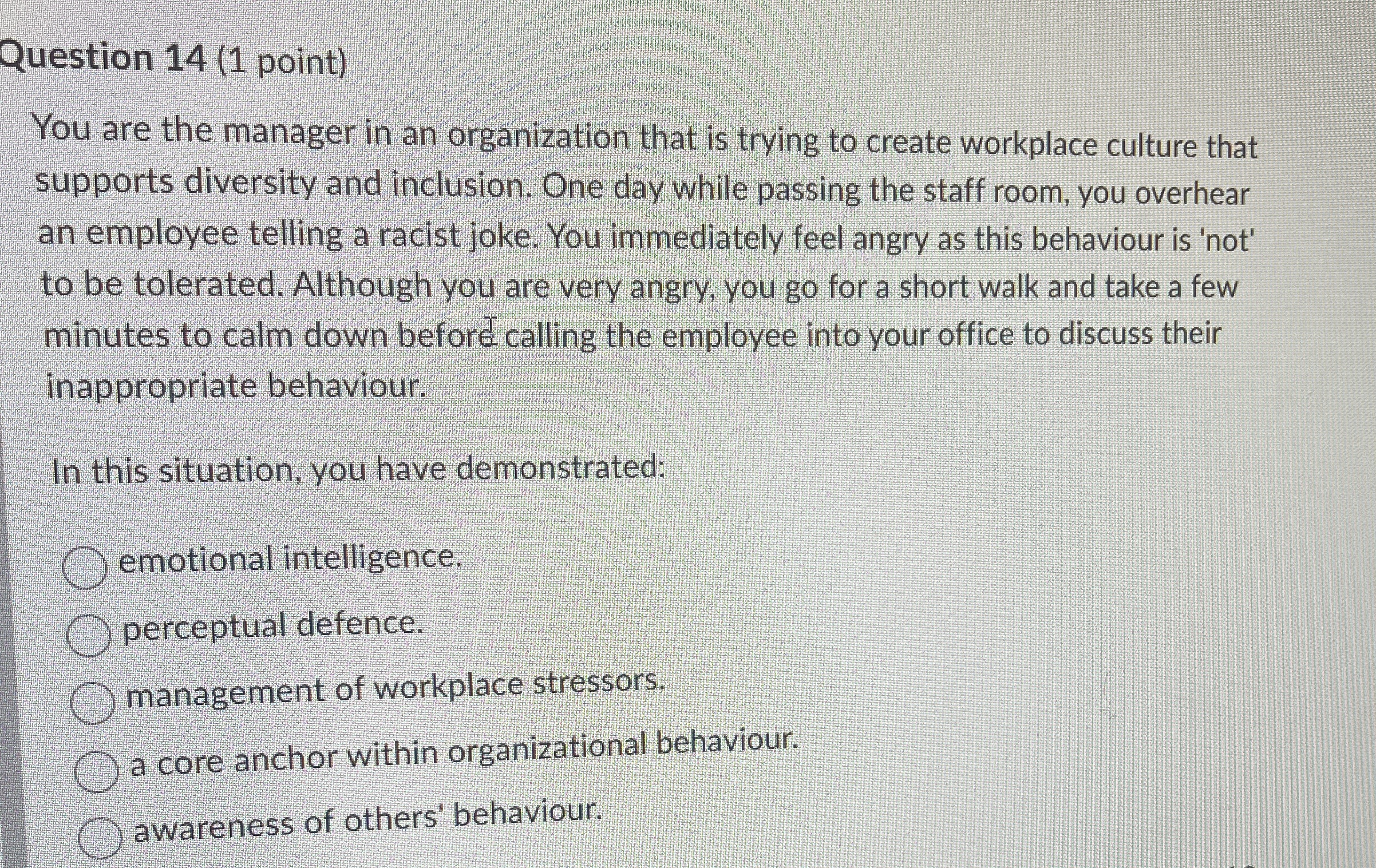  Question 14(1 point) You are the manager in an organization that