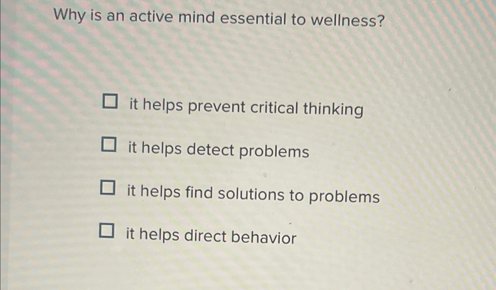  Why is an active mind essential to wellness? it helps prevent