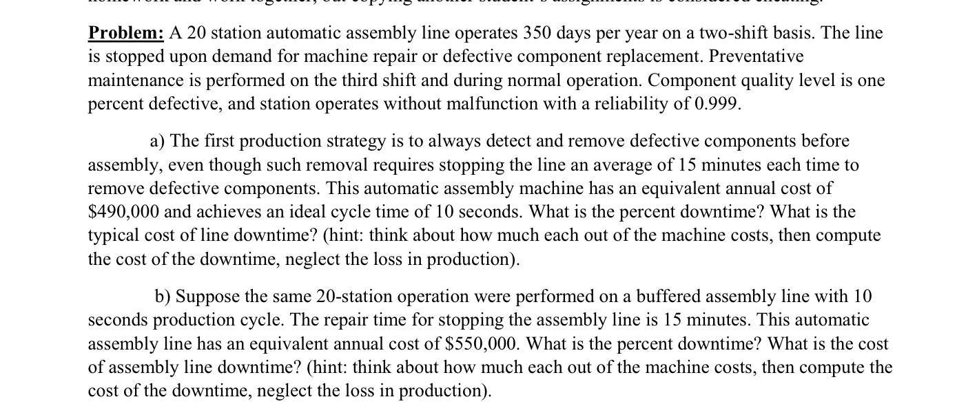  Problem: A 20 station automatic assembly line operates 350 days per