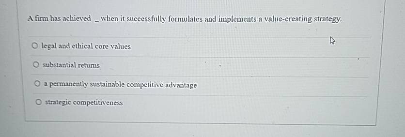  A firm has achieved _ when it successfully formulates and implements