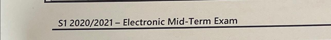  S12020/2021- Electronic Mid-Term Exam 