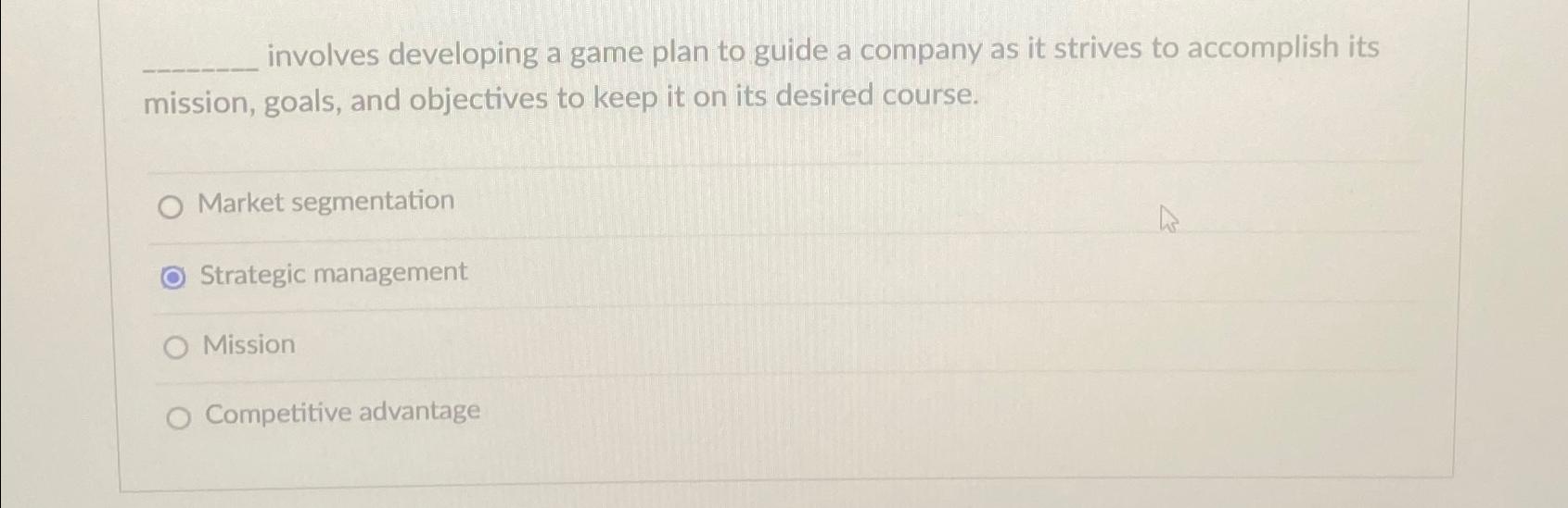  involves developing a game plan to guide a company as it