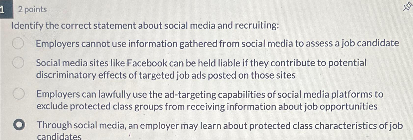  12 points Identify the correct statement about social media and recruiting: