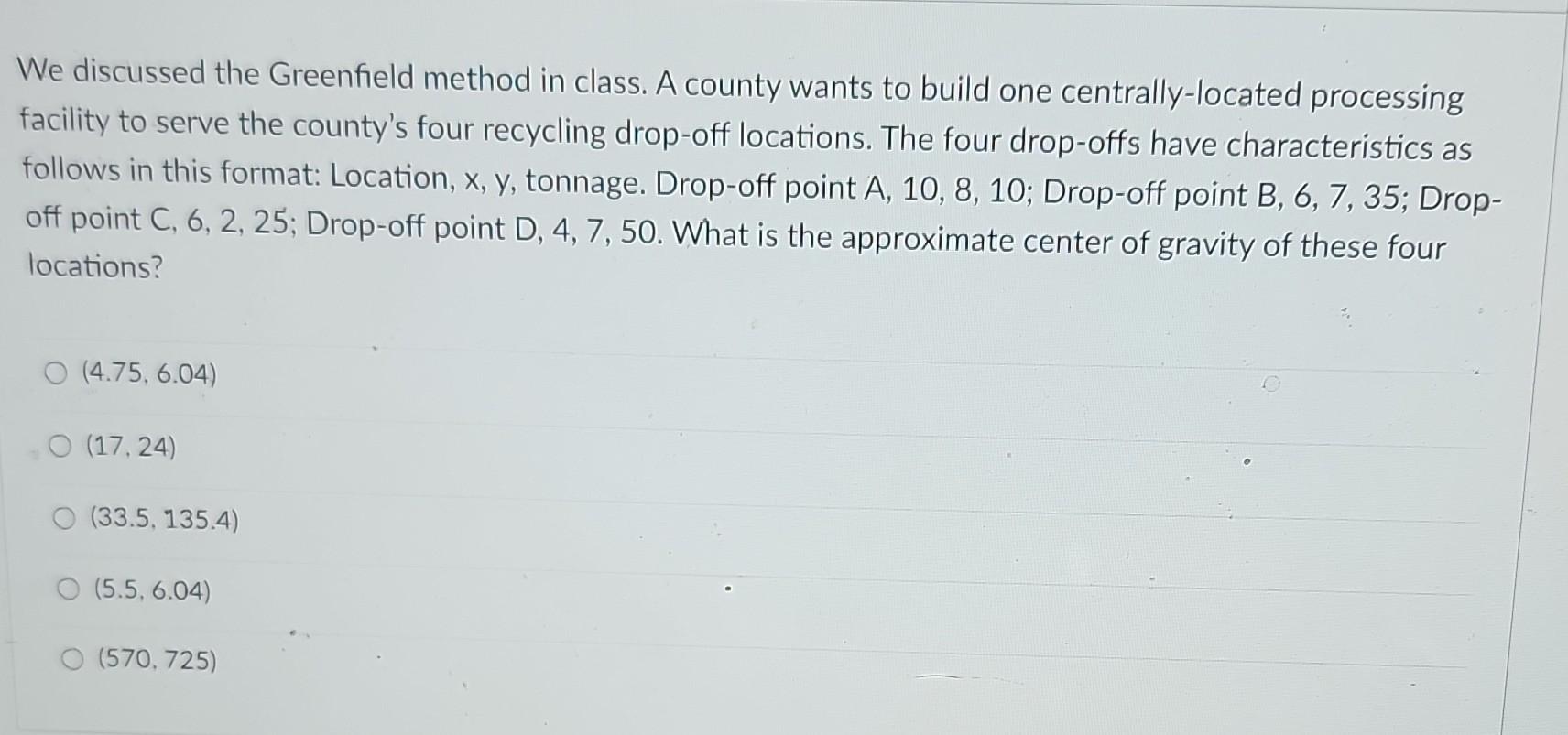 Q40 We discussed the Greenfield method in class. A county wants to