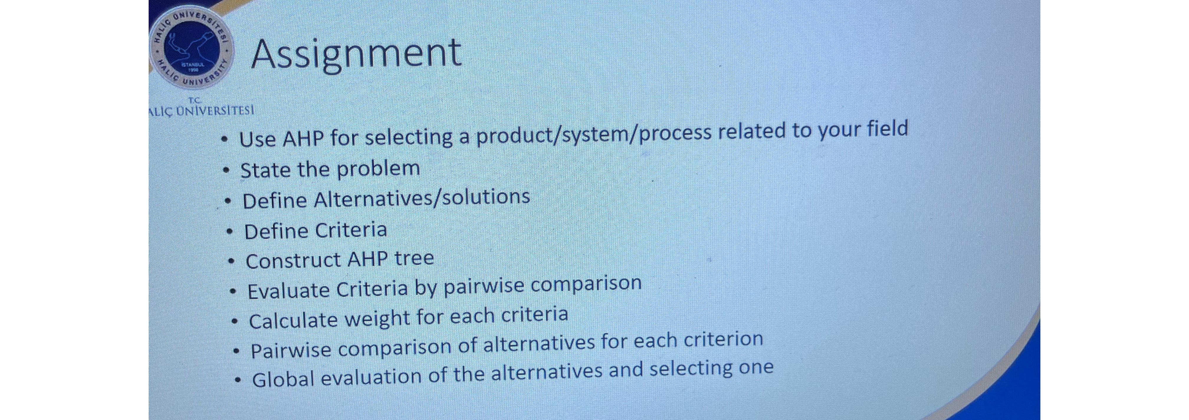 Assignment ILI ONIVERSITESI Use AHP for selecting a product/system/process related to