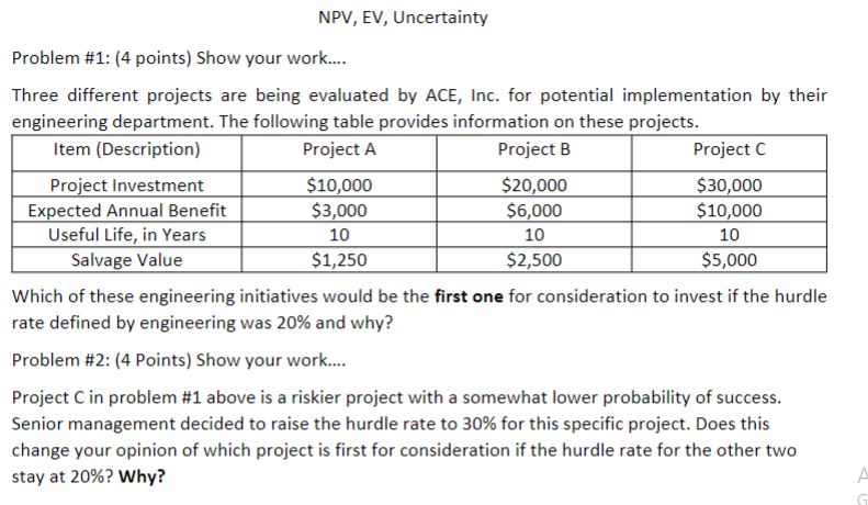  Problem \#1: (4 points) Show your work.... Three different projects are