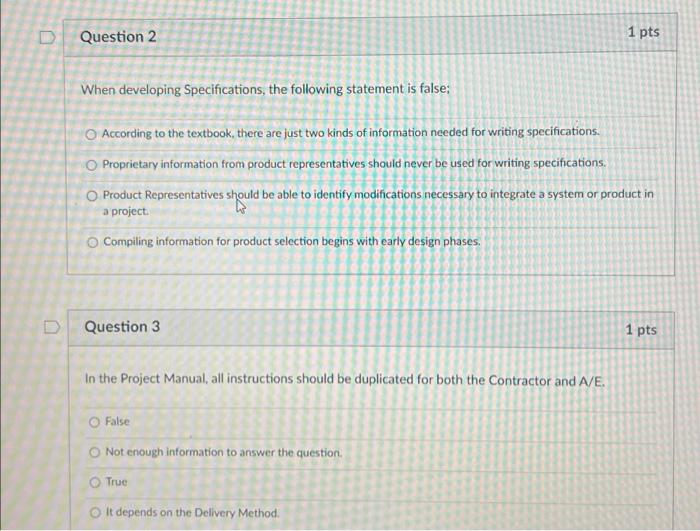  Question 2: When developing Specifications, the following statement is false; Question