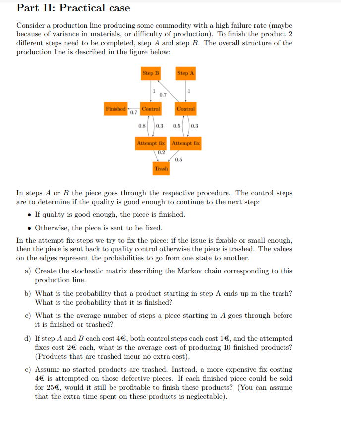  Part II: Practical case Consider a production line producing some commodity