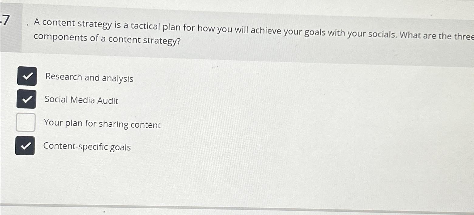  7. A content strategy is a tactical plan for how you