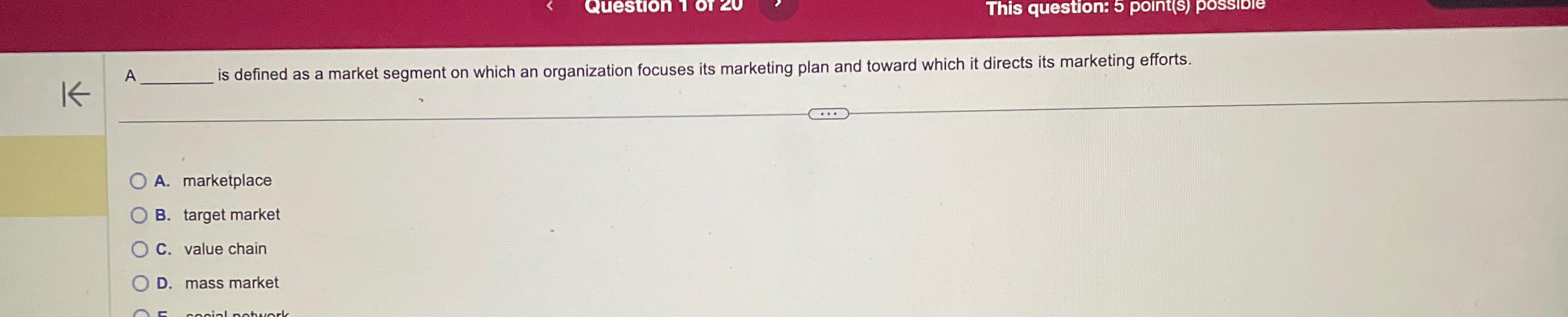  This question: 5 p A is defined as a market segment