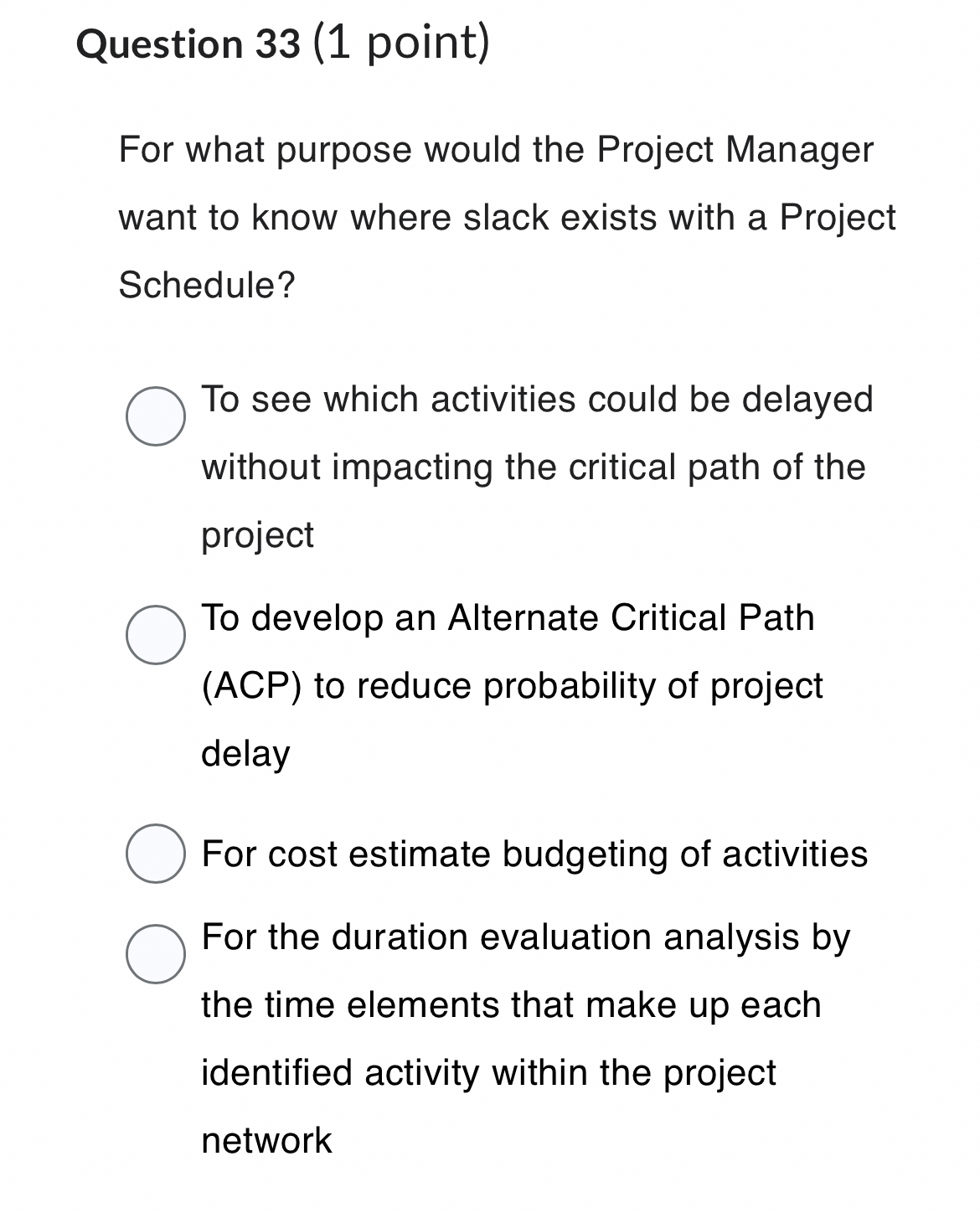 Question 33(1 point) For what purpose would the Project Manager want