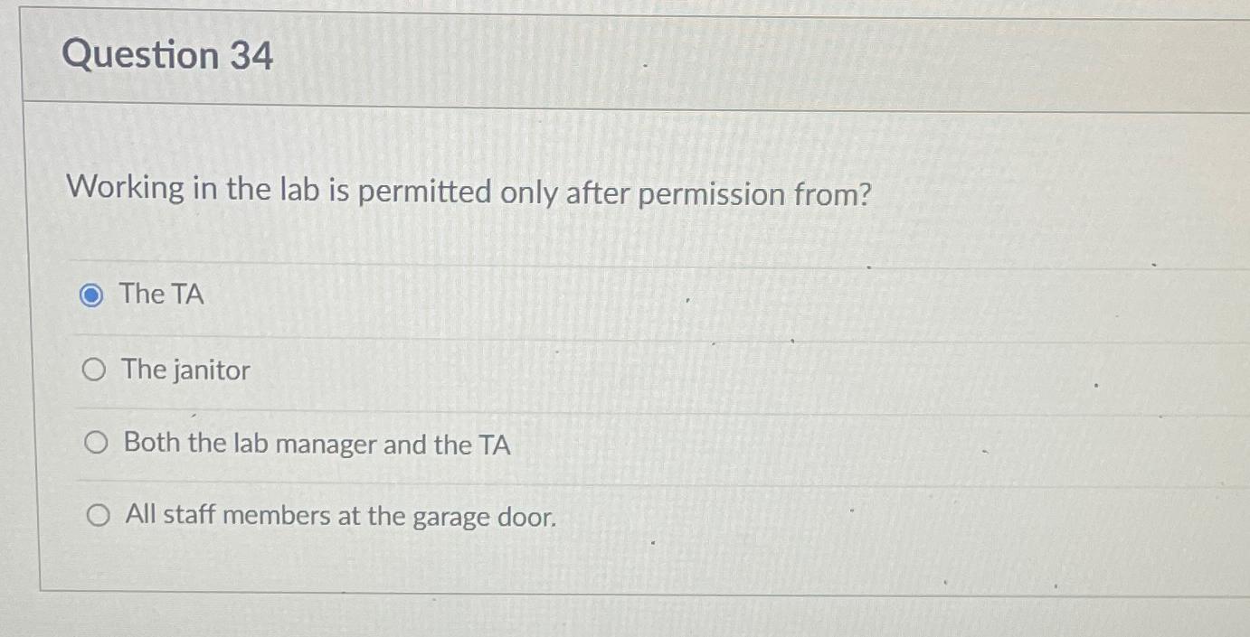  Question 34 Working in the lab is permitted only after permission