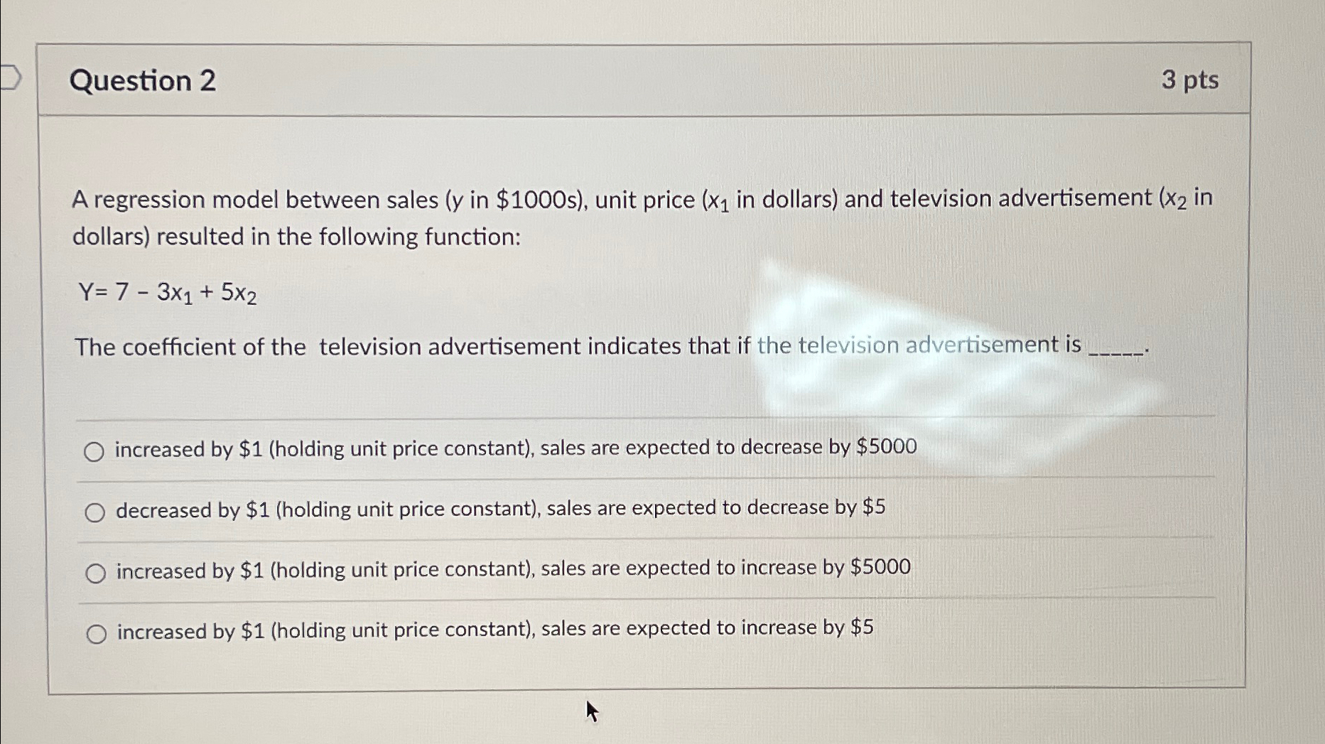  Question 2 3pts A regression model between sales (y in $1000