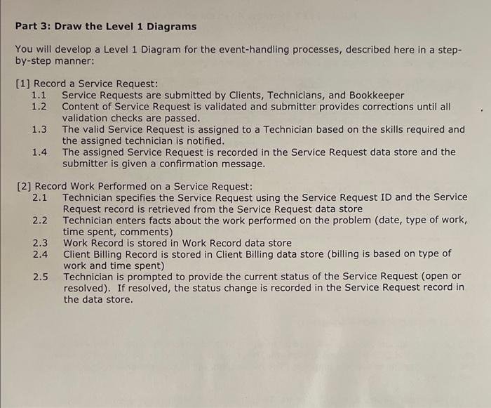 In this exercise, you will develop data flow diagrams for a small