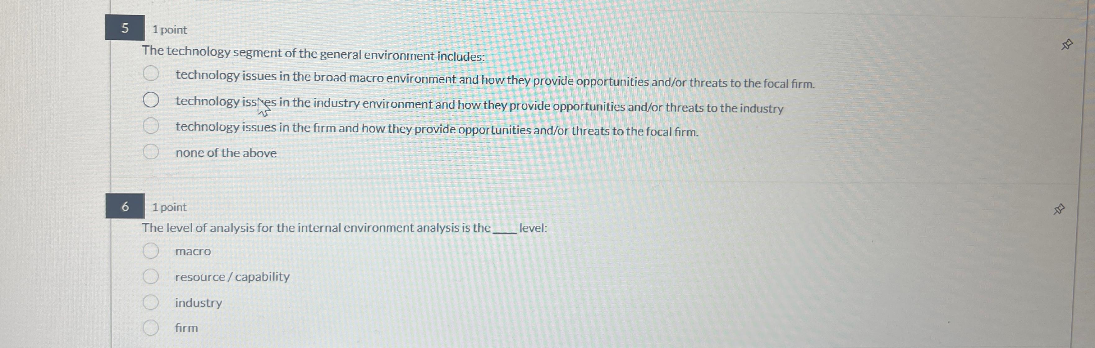  1 point The technology segment of the general environment includes: technology