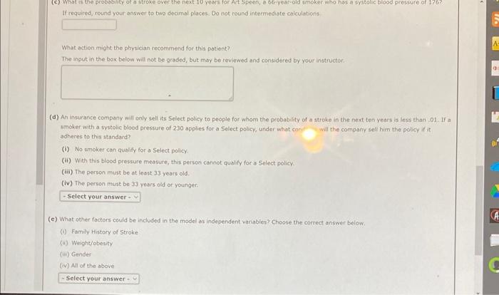 pressure, and smoking relate to the risk of strokes. Assume that the