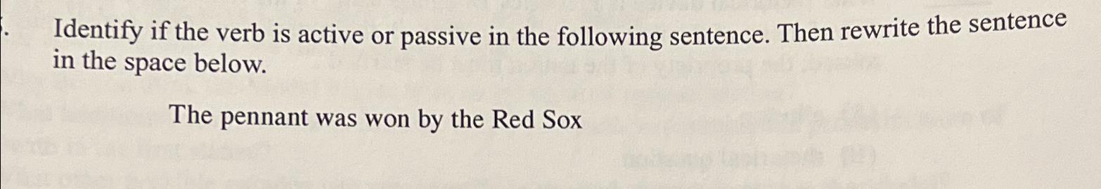  Identify if the verb is active or passive in the following