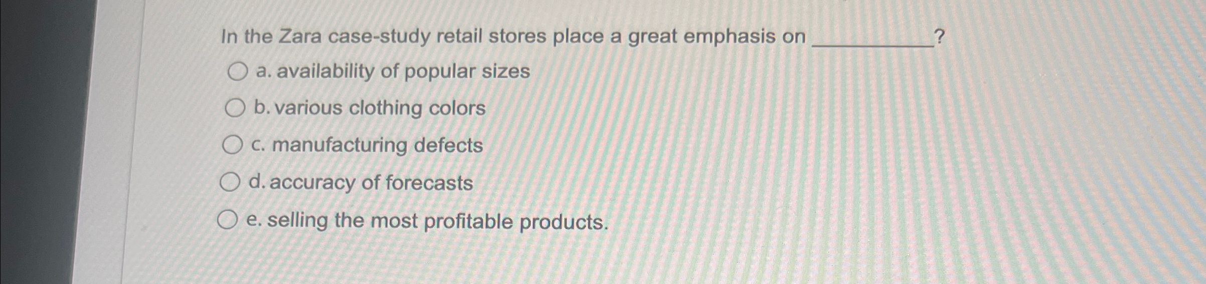  In the Zara case-study retail stores place a great emphasis on?