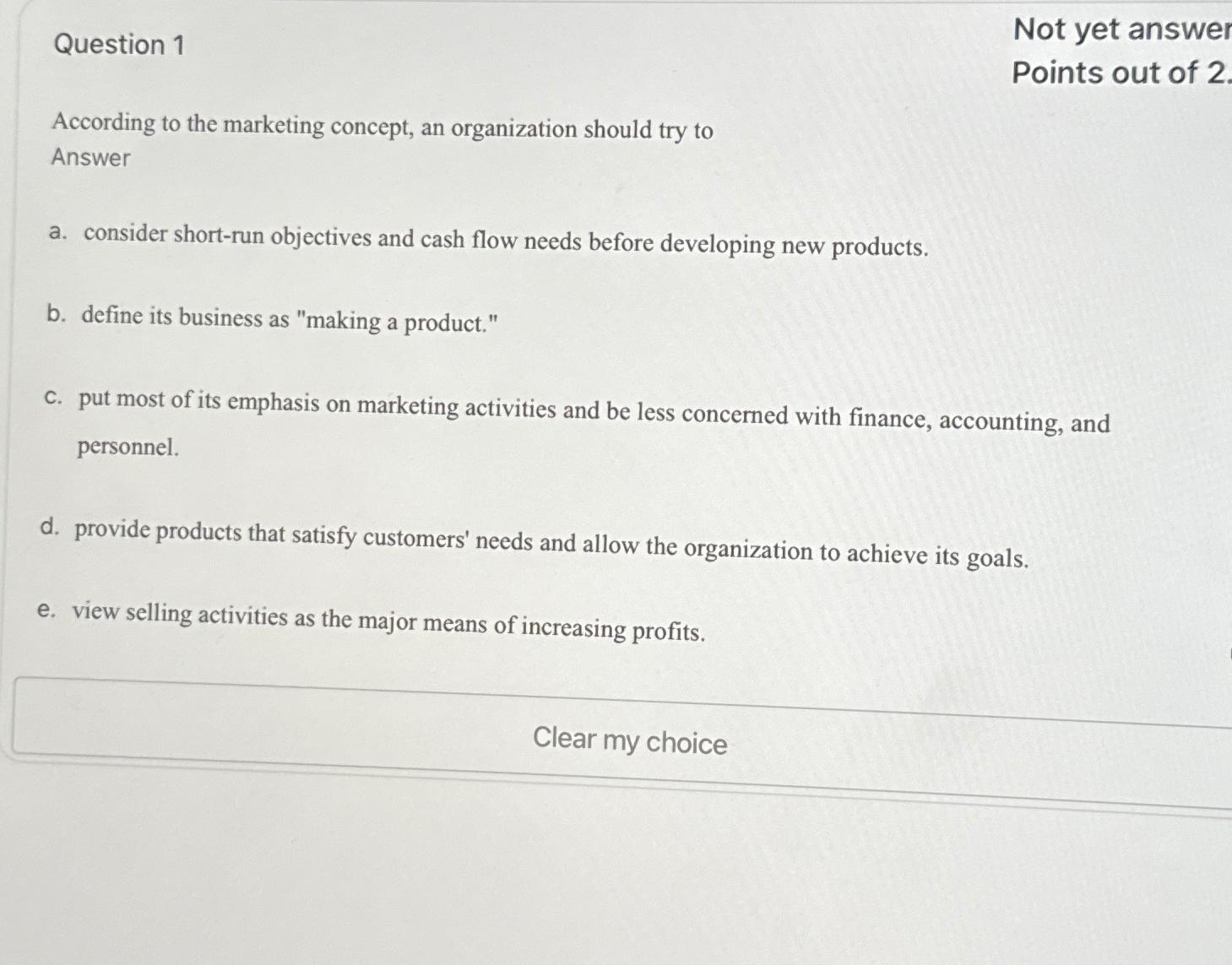  Question 1 Not yet answer Points out of 2. According to