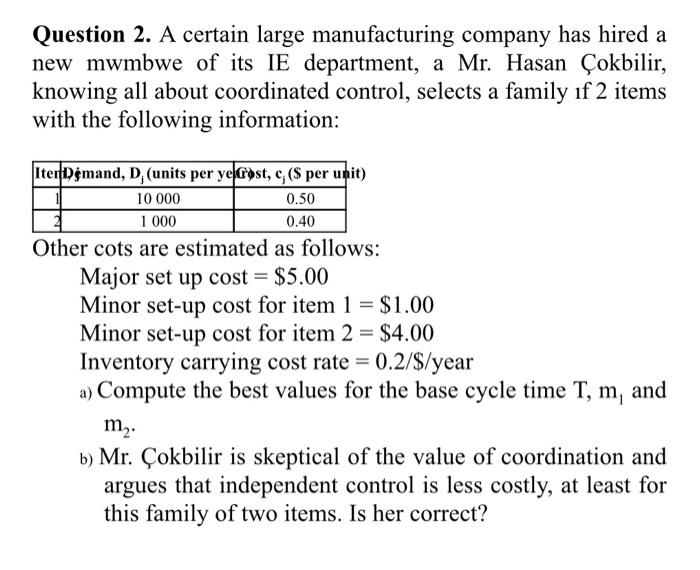 Do not post old answers.Please solve it in detail Question 2. A