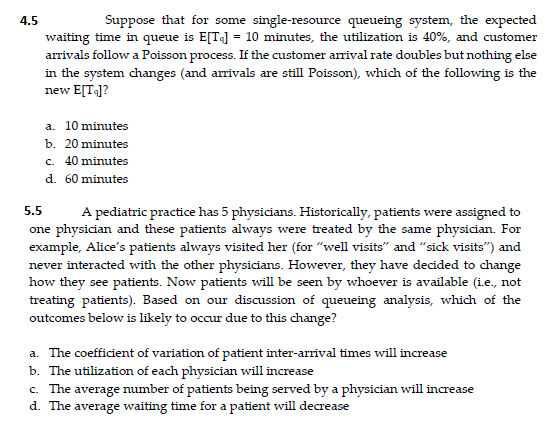 Operations Management questions? 4.5 Suppose that for some single-resource queueing system, the