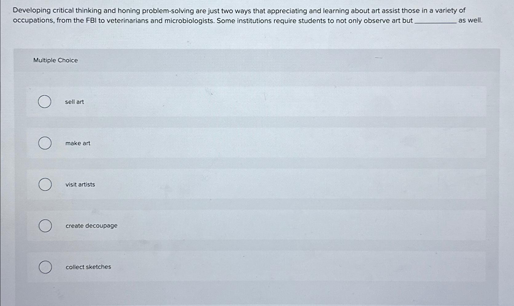  Developing critical thinking and honing problem-solving are just two ways that