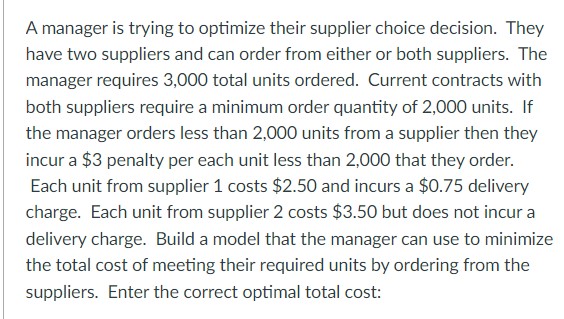 MUST maintain linearity A manager is trying to optimize their supplier choice