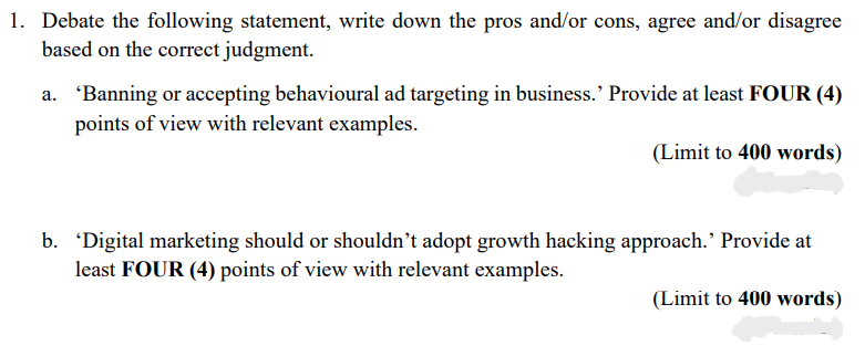  1. Debate the following statement, write down the pros and/or cons,