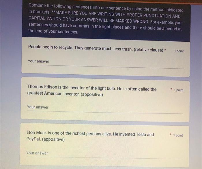 please answer this question Combine the following sentences into one sentence by