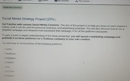  Sociai Media Strategy Project (25%) Get Familiar with various Social Media