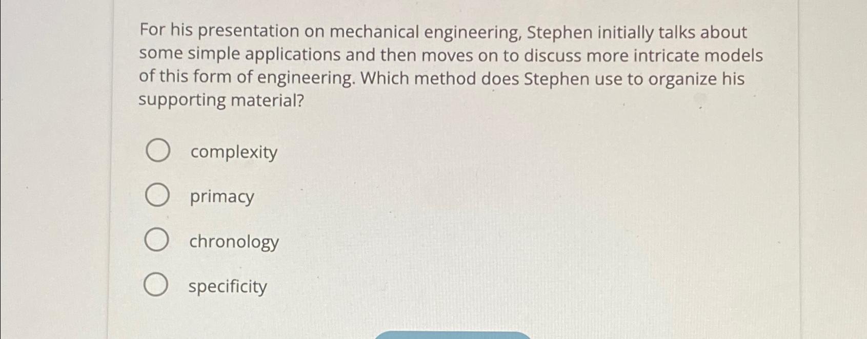  For his presentation on mechanical engineering, Stephen initially talks about some