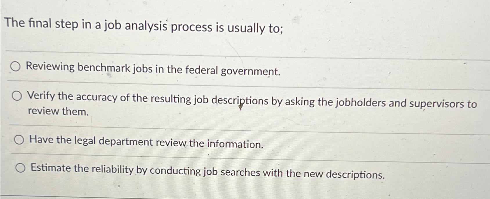  The final step in a job analysis process is usually to;