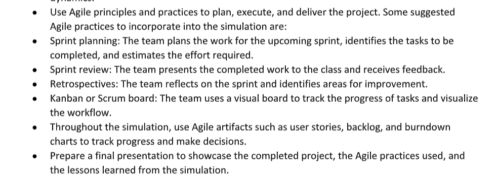 Agile framework in a team setting. Students will work in groups to